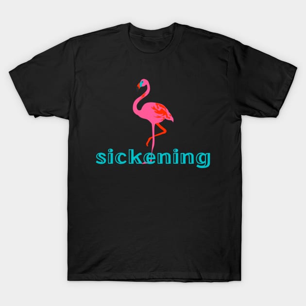 Sickening T-Shirt by owlfork